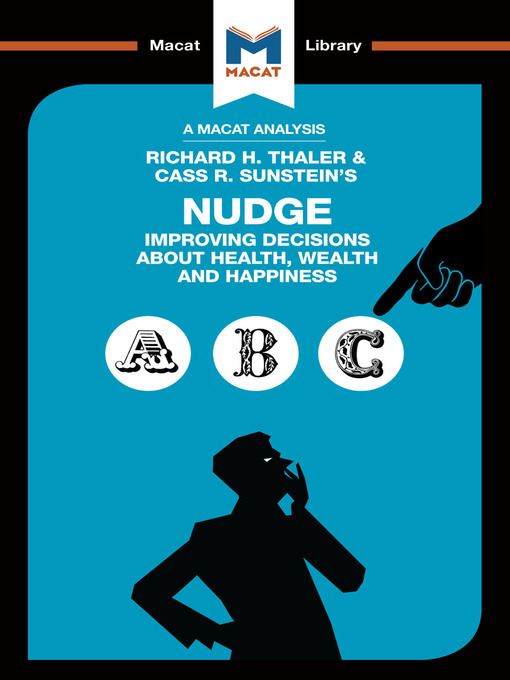 Title details for A Macat Analysis of Nudge: Improving Decisions About Health, Wealth and Happiness by Richard Thaler - Available